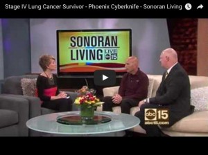 Sonoran Living - Lung Cancer Survivor - Phoenix CyberKnife